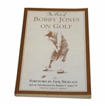 2004 'The Best Of Bobby Jones On Golf' 1st Printing Foreward By Jack Nicklaus & Intro By Robert Jones IV