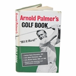 1961 'Hit It Hard' First Edition Book by Arnold Palmer