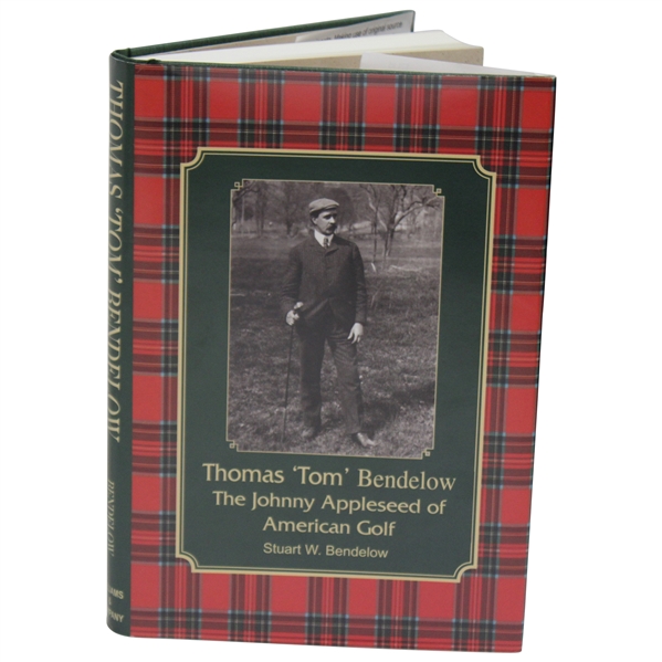 2006 Thomas Tom Bendelow The Johnny Appleseed Of American Golf Signed By Author Stuart Bendelow