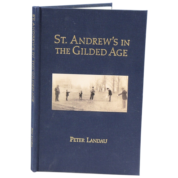 St. Andrews In The Gilded Age Ltd Ed #324/500 Book Signed by Author Landau