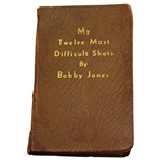 1929 1st Ed ‘My Twelve Most Difficult Shots Book by Bobby Jones