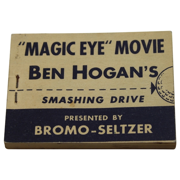 Ben Hogans Smashing Drive "Magic Eye" Movie Flip Book Presented by Bromo-Seltzer
