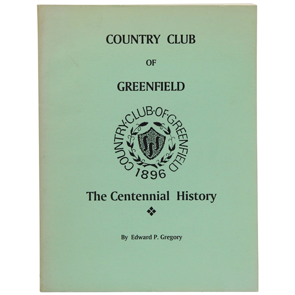 Club History Country Club of Greenfield The Centennial History Ltd Ed 80/150 Book