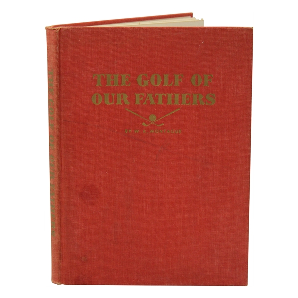 1952 The Golf of Our Fathers Book Signed by Author W.K. Montague