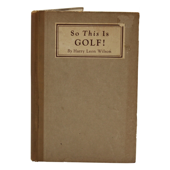 1921 So This Is Golf! Book Signed by Author Harry Leon Wilson