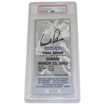 Arnold Palmer Signed 2003 Arnold Palmer Invitational Finals Ticket - Tiger Win #37 PSA/DNA #85152527