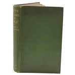 1919 Fifty Years of Golf 1st Ed Book by Horace Hutchinson