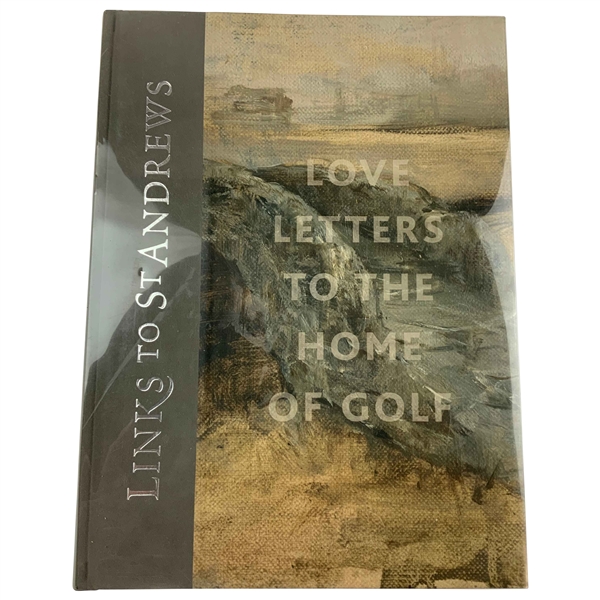 2015 Links to St. Andrews Love Letters To The Home of Golf First Edition Signed by Author Joshua Evenson