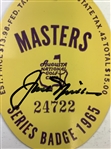 Jack Nicklaus Signed 1965 Masters Tournament SERIES Badge #24722 JSA ALOA