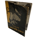 1938 Sam Sneads Quick Way to Better Golf Book