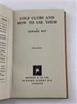 1926 Ted Ray 'Golf Clubs and How to Use Them' Book