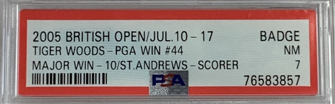 2005 Open Championship at St Andrews Scorer Low #000020 Badge - Tiger Woods 10th Major Win PSA NM 7 - Pop 1