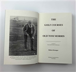 Kroeger, Robert. The Golf Courses of Old Tom Morris. Heritage Communications, 1995. Limited Edition #421/1975 (Signed)