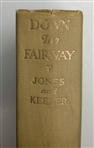 1927 Down the Fairway by Bobby Jones & O.B. Keeler 3rd Print Book
