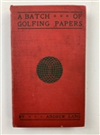 Three Golfing Volumes. Lang, A Batch of Golfing Papers; Borthwick, Royal Burgess; Layer, Simplicity. 1911-1987.