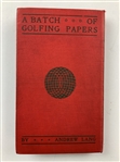 Three Golfing Volumes. Lang, A Batch of Golfing Papers; Borthwick, Royal Burgess; Layer, Simplicity. 1911-1987.