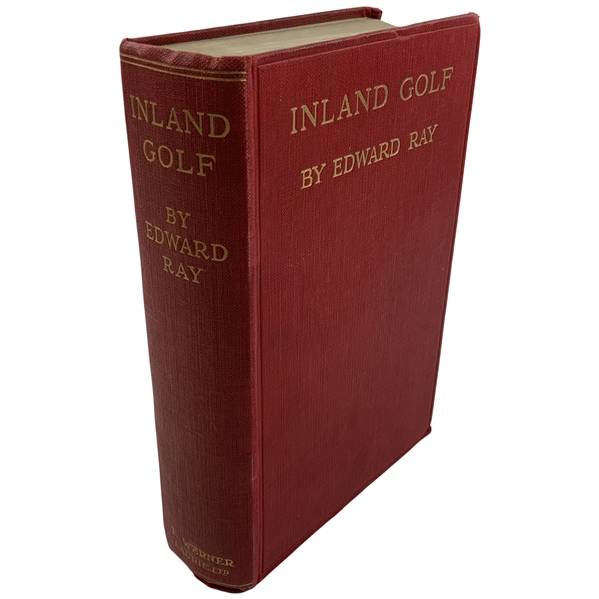 Ray, Edward. Inland Golf. T. Werner Laurie Ltd., 1913. First Edition.