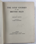 Darwin, Bernard. The Golf Courses of the British Isles. Duckworth & Co., 1910. First Edition.
