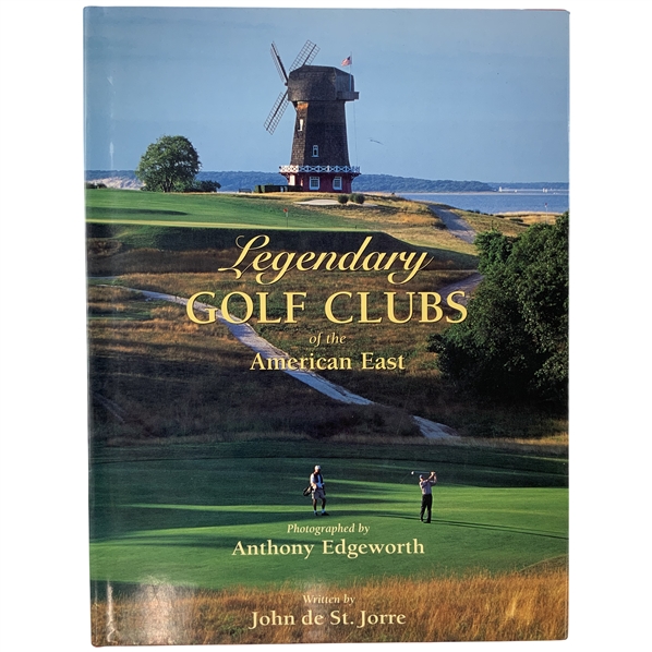 Edgeworth, Anthony and John de St. Jorre. Legendary Golf Clubs of the American East. 2003. (DJ)