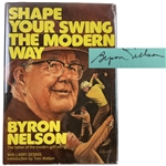 Byron Nelson Signed Shape Your Swing the Modern Way. Golf Digest, Inc., 1976. First Printing JSA ALOA